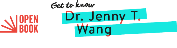 Get to know Dr. Jenny T. Wang