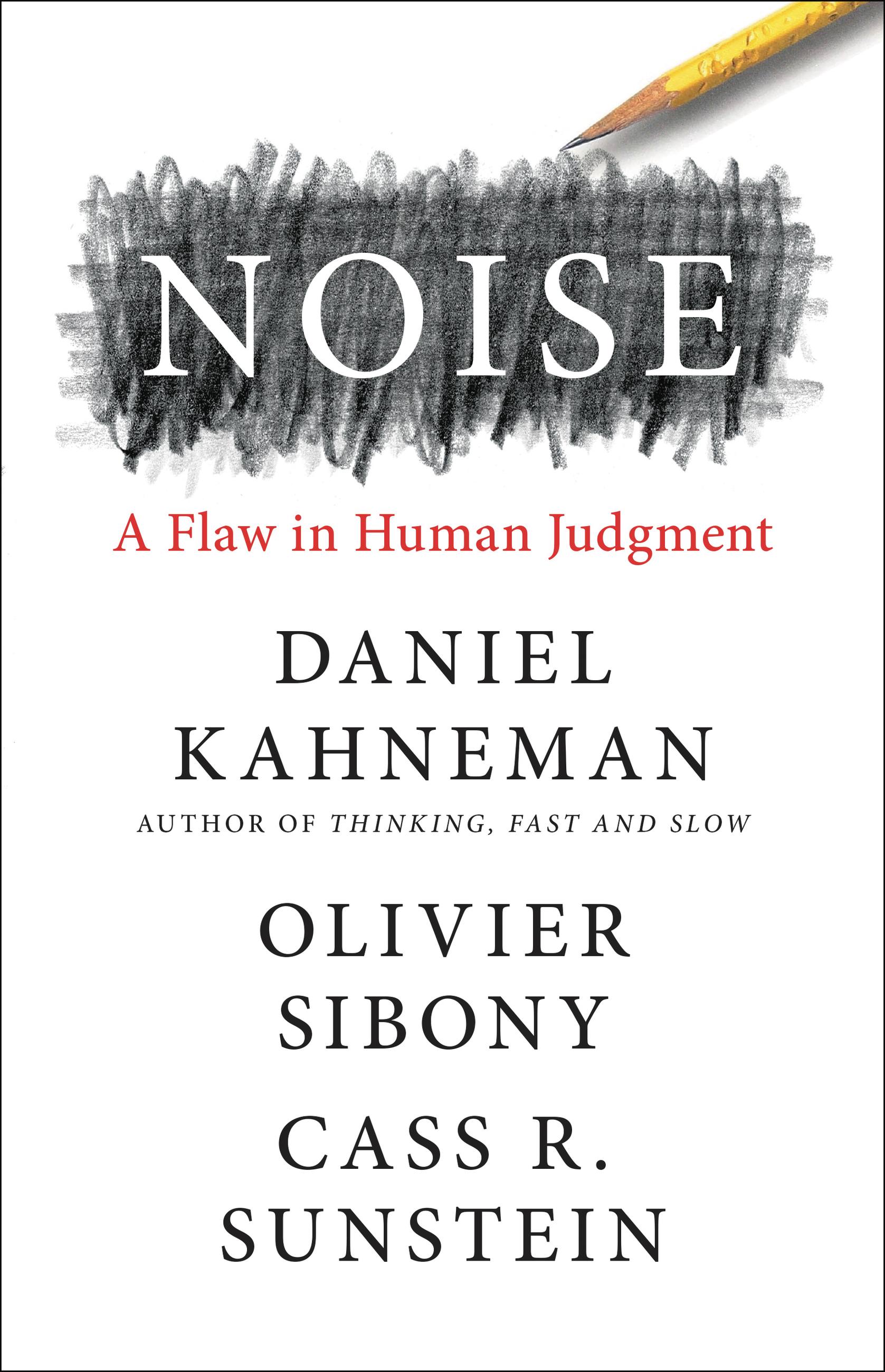 Noise By Daniel Kahneman Hachette Book Group