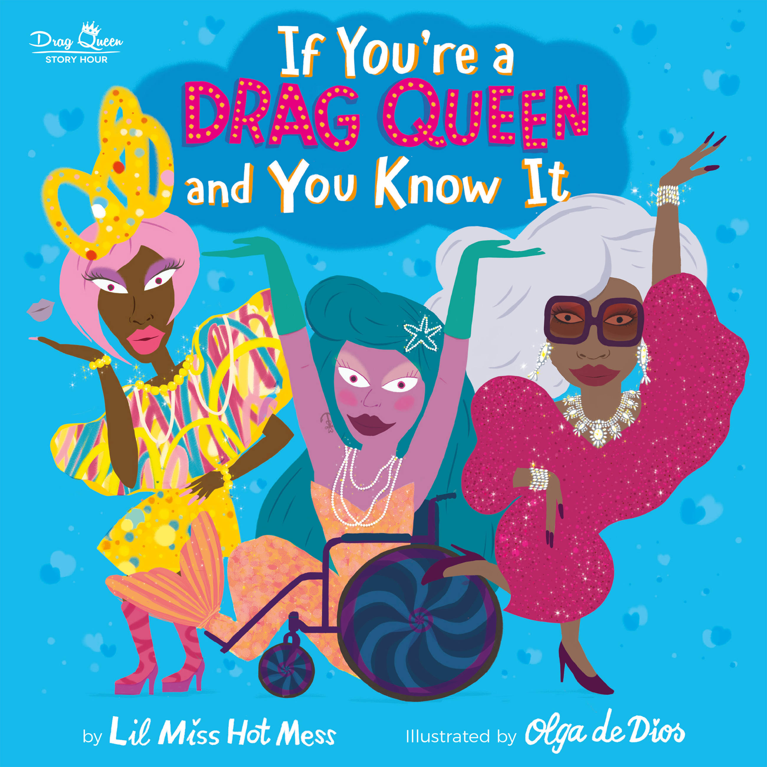 If You're a Drag Queen and You Know It by Lil Miss Hot Mess | Hachette Book  Group