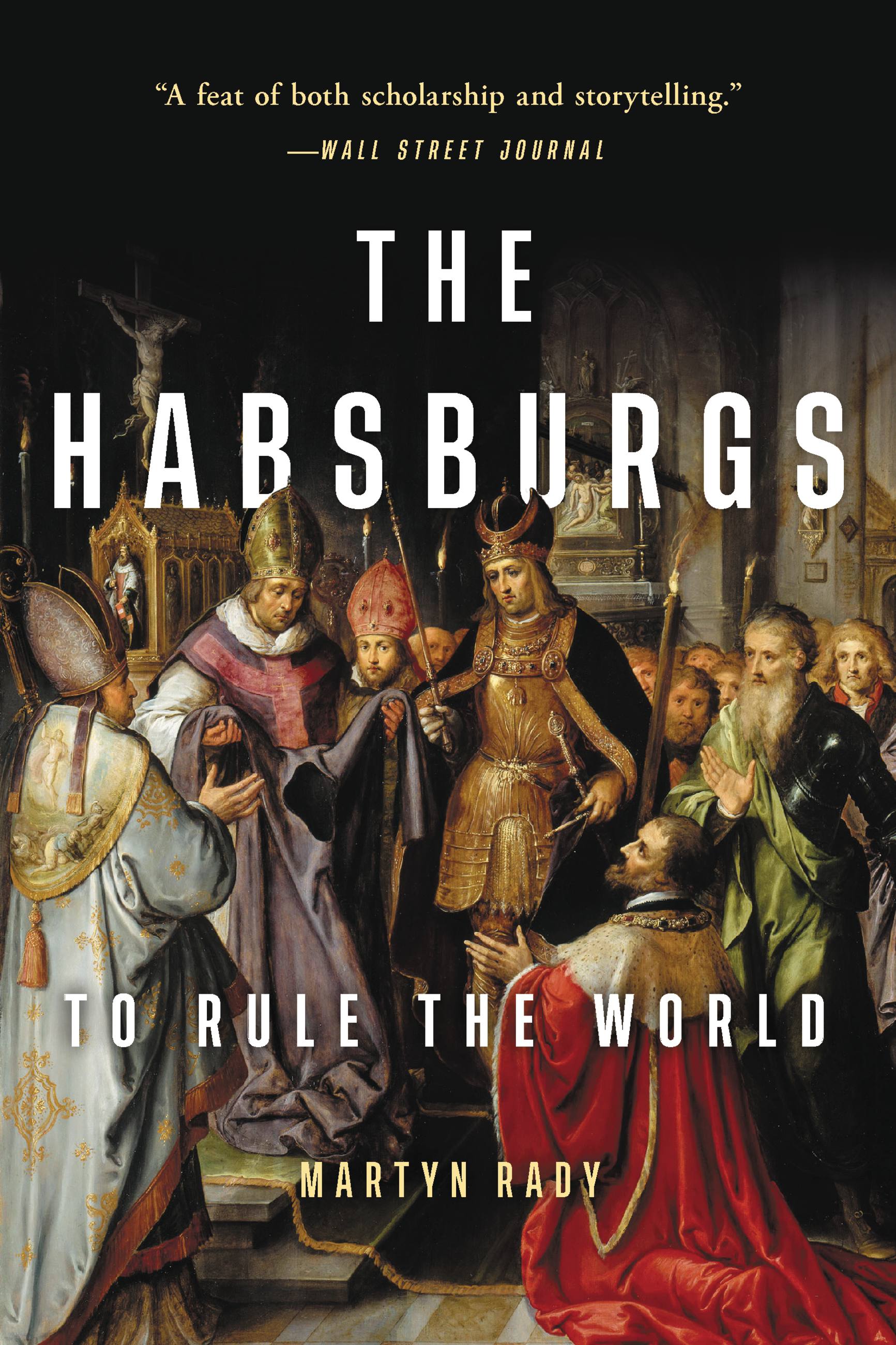 The Habsburgs by Martyn Rady Hachette Book Group