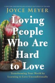 Loving People Who Are Hard to Love