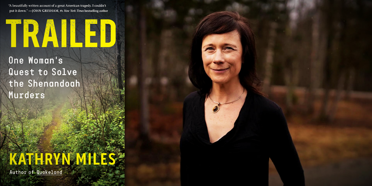 Trailed Author Kathryn Miles' True Crime Favorites