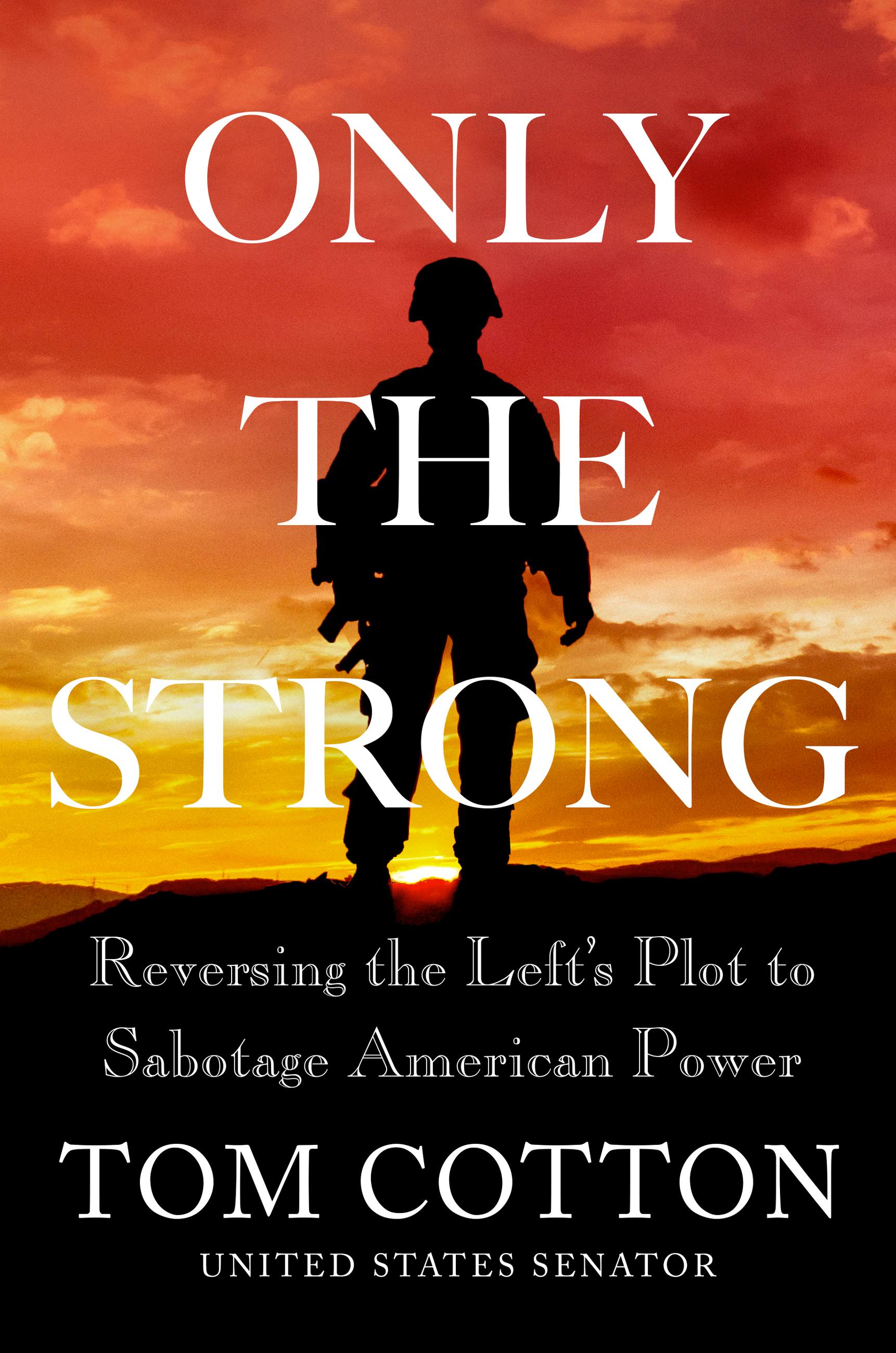 Only the Strong by Tom Cotton