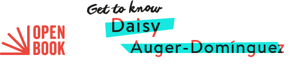 Get to Know Daisy Auger-Dominguez