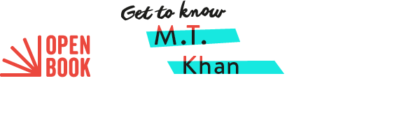 Get to know M.T. Khan