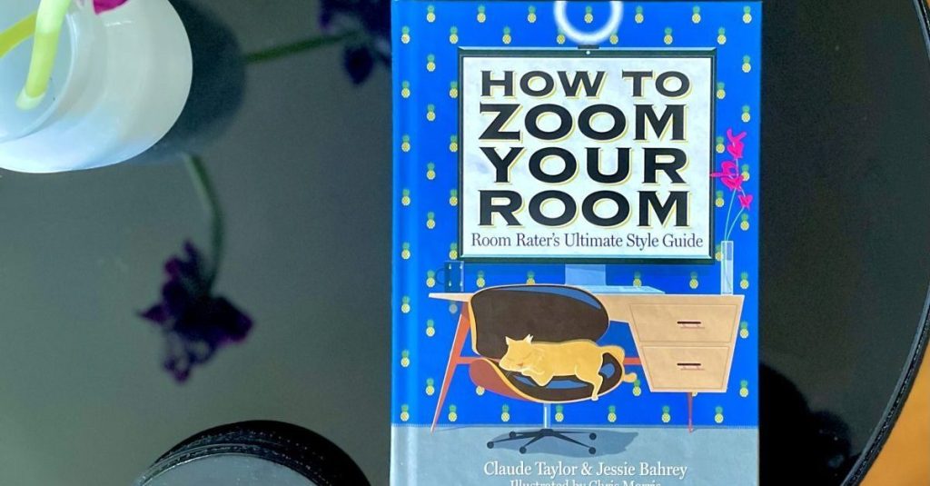 How to Zoom Your Room by Claude Taylor and Jessie Bahrey, Illustrated by Chris Morris