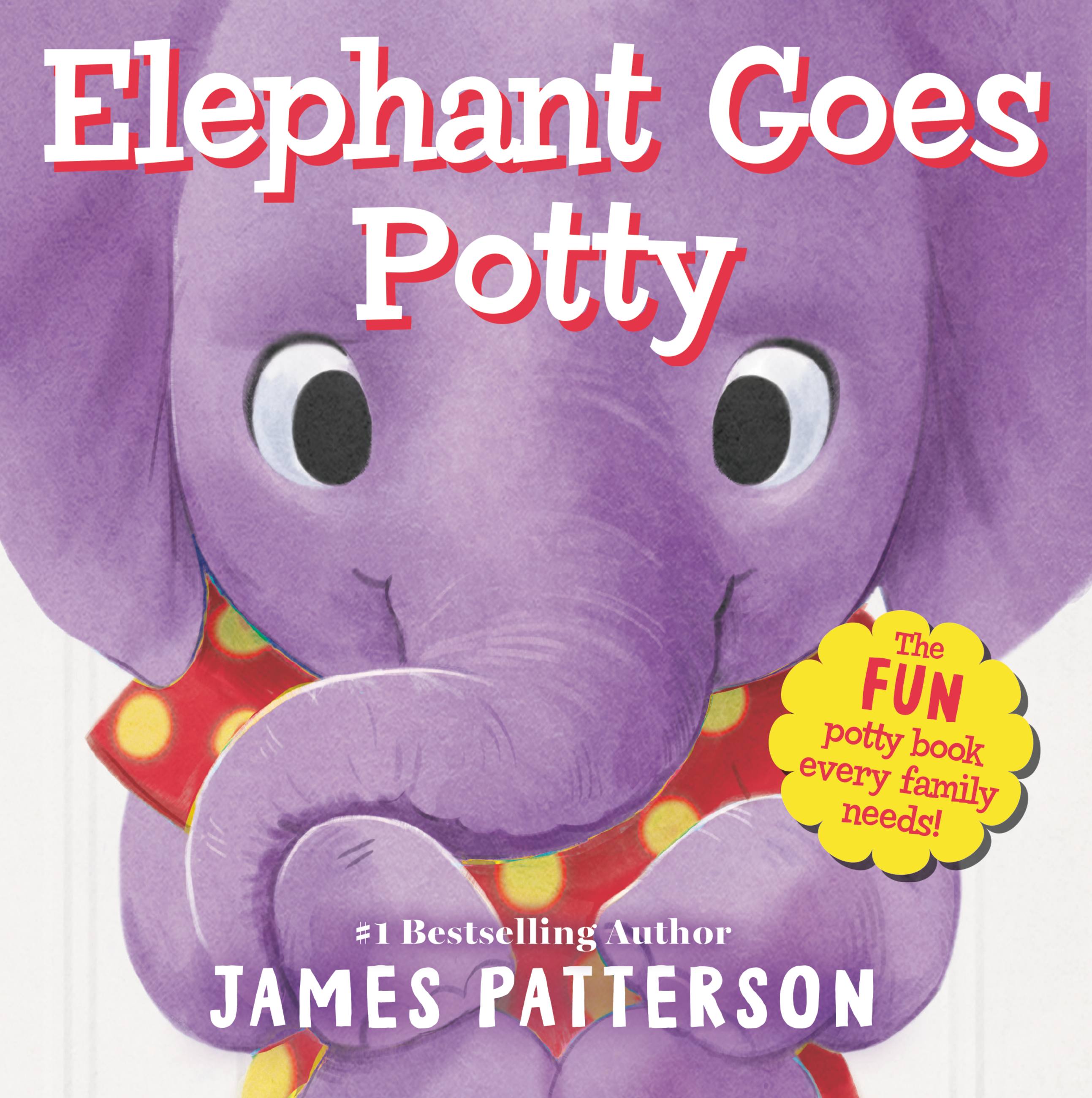Elephant Goes Potty by James Patterson