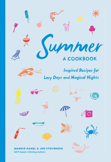 Summer: A Cookbook by Marnie Hanel and Jen Stevenson