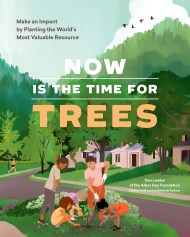 Now Is the Time for Trees