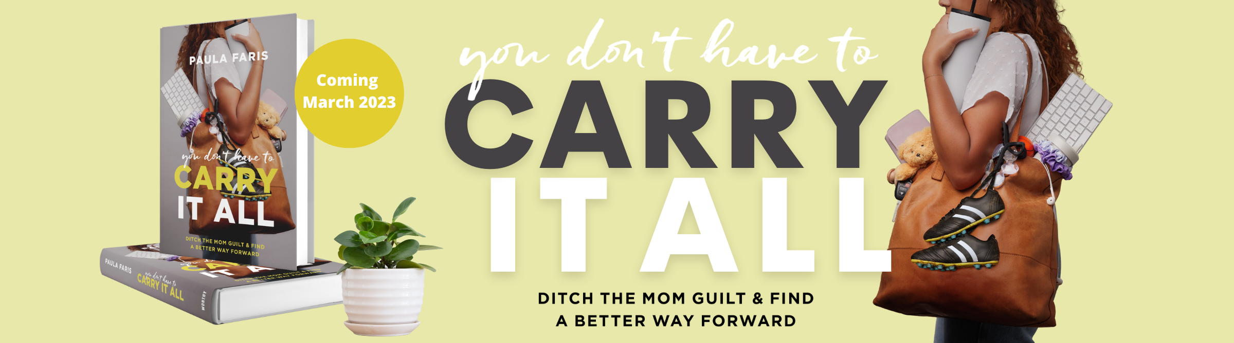 Book stack and text announcing new book from Paula Faris titled You Don't Have to Carry It All