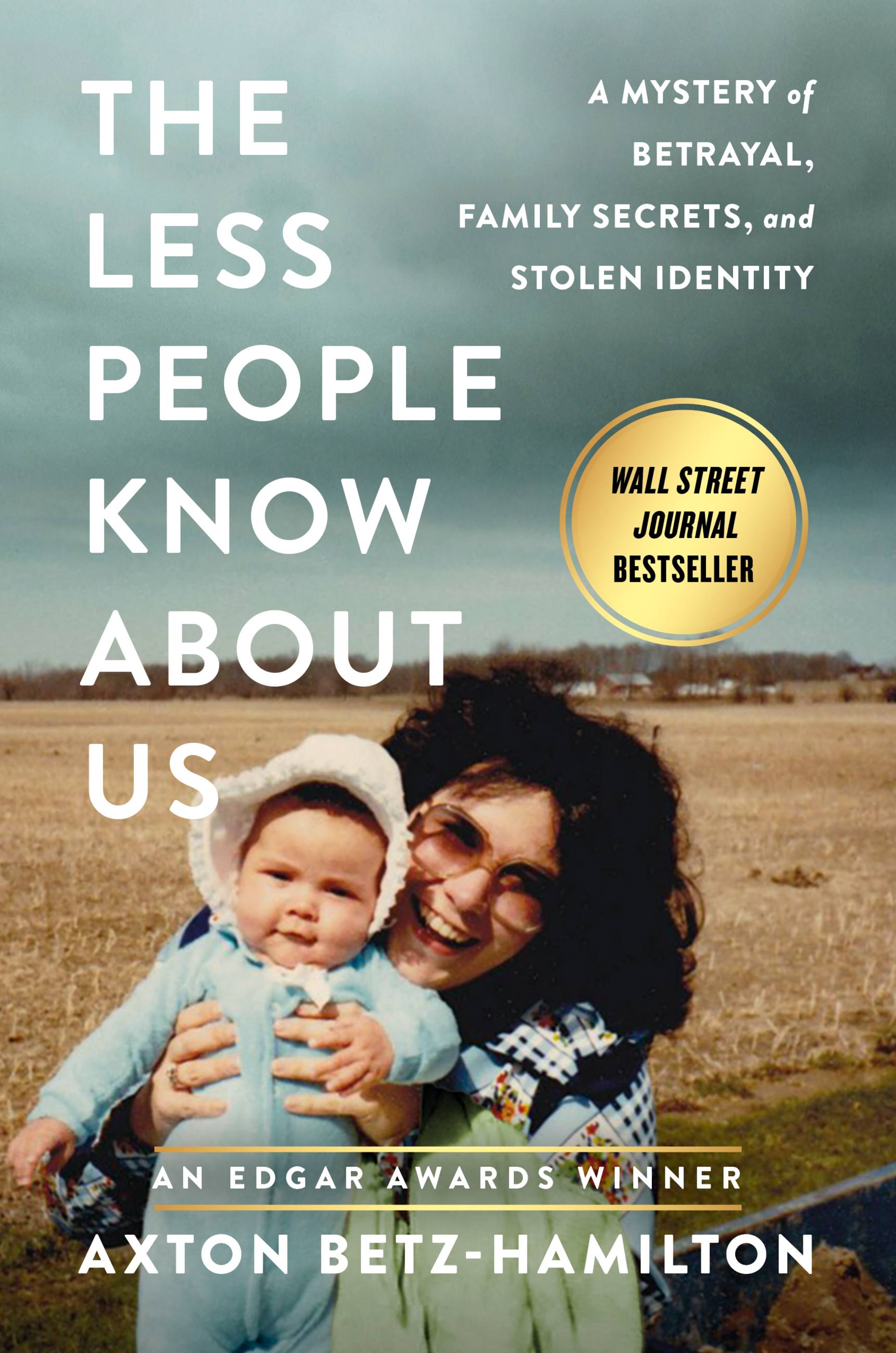 The Less People Know About Us by Axton Betz-Hamilton
