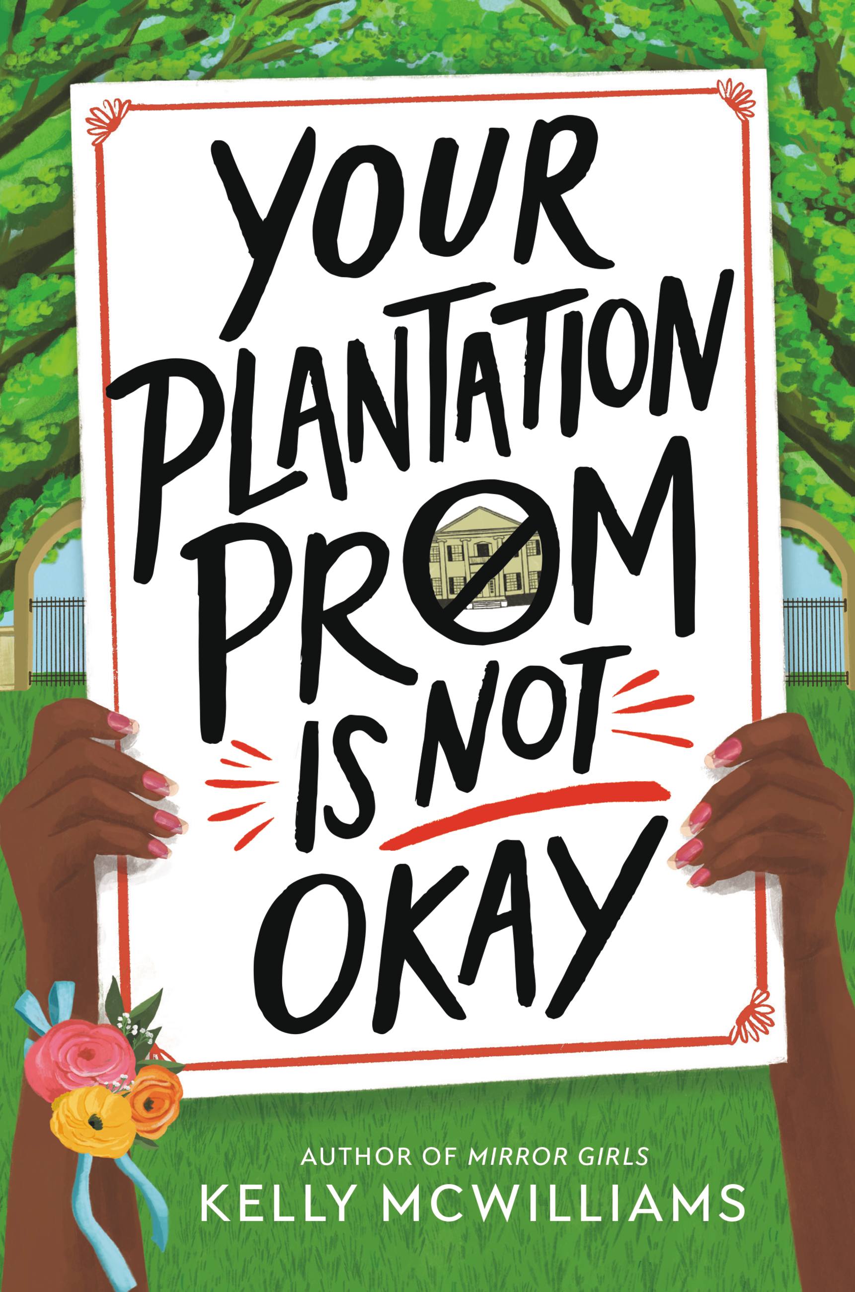 Your Plantation Prom Is Not Okay by Kelly McWilliams Hachette Book Group