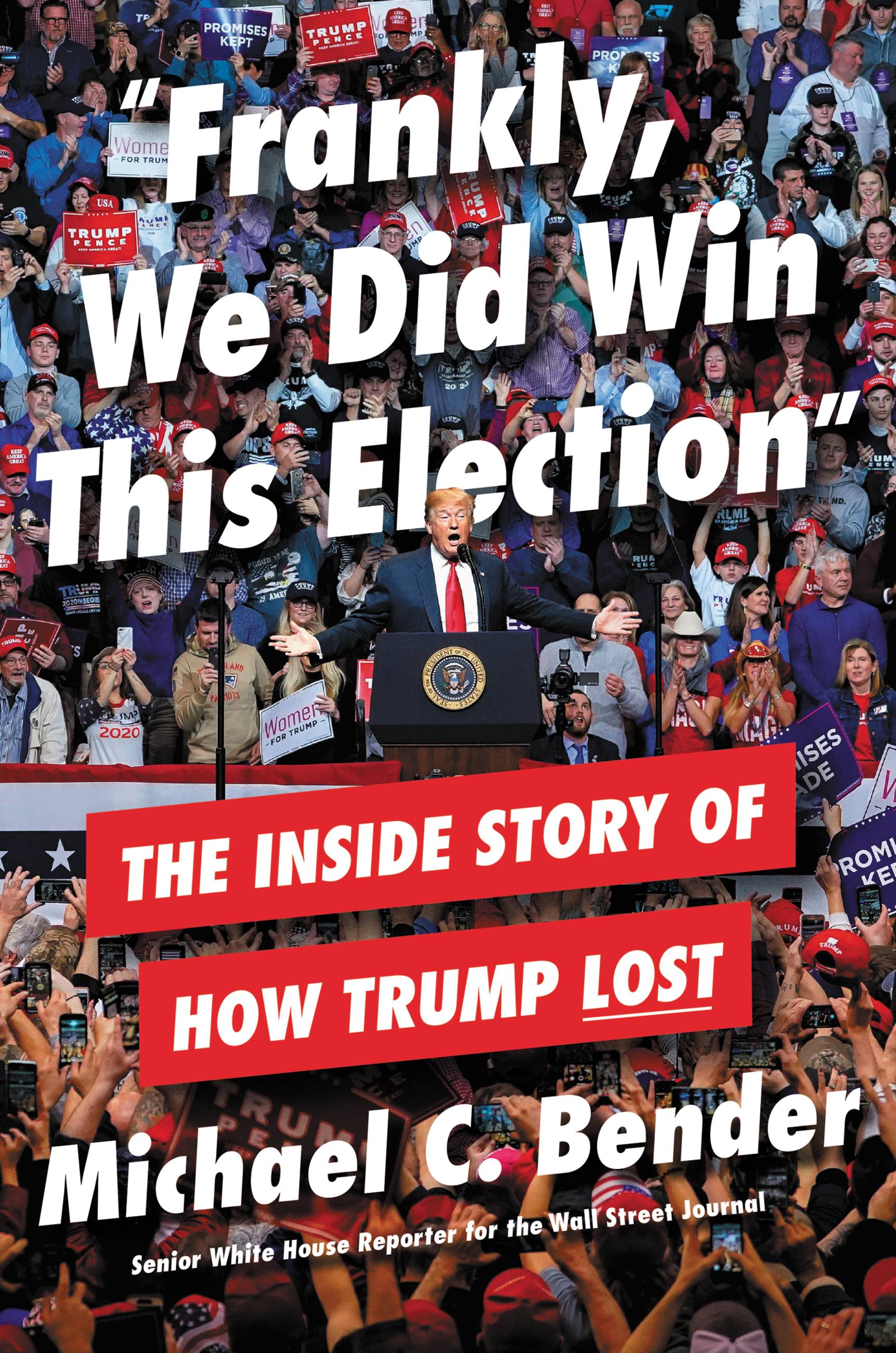 Frankly, We Did Win This Election by Michael C. Bender Hachette Book Group