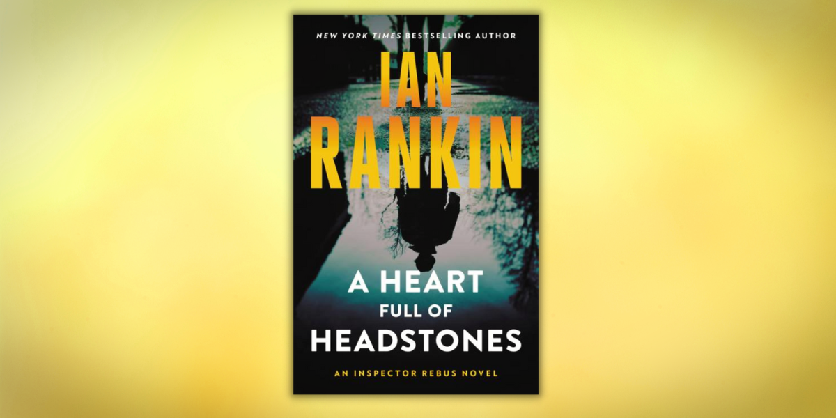 A Heart Full of Headstones by Ian Rankin_NovelSuspects
