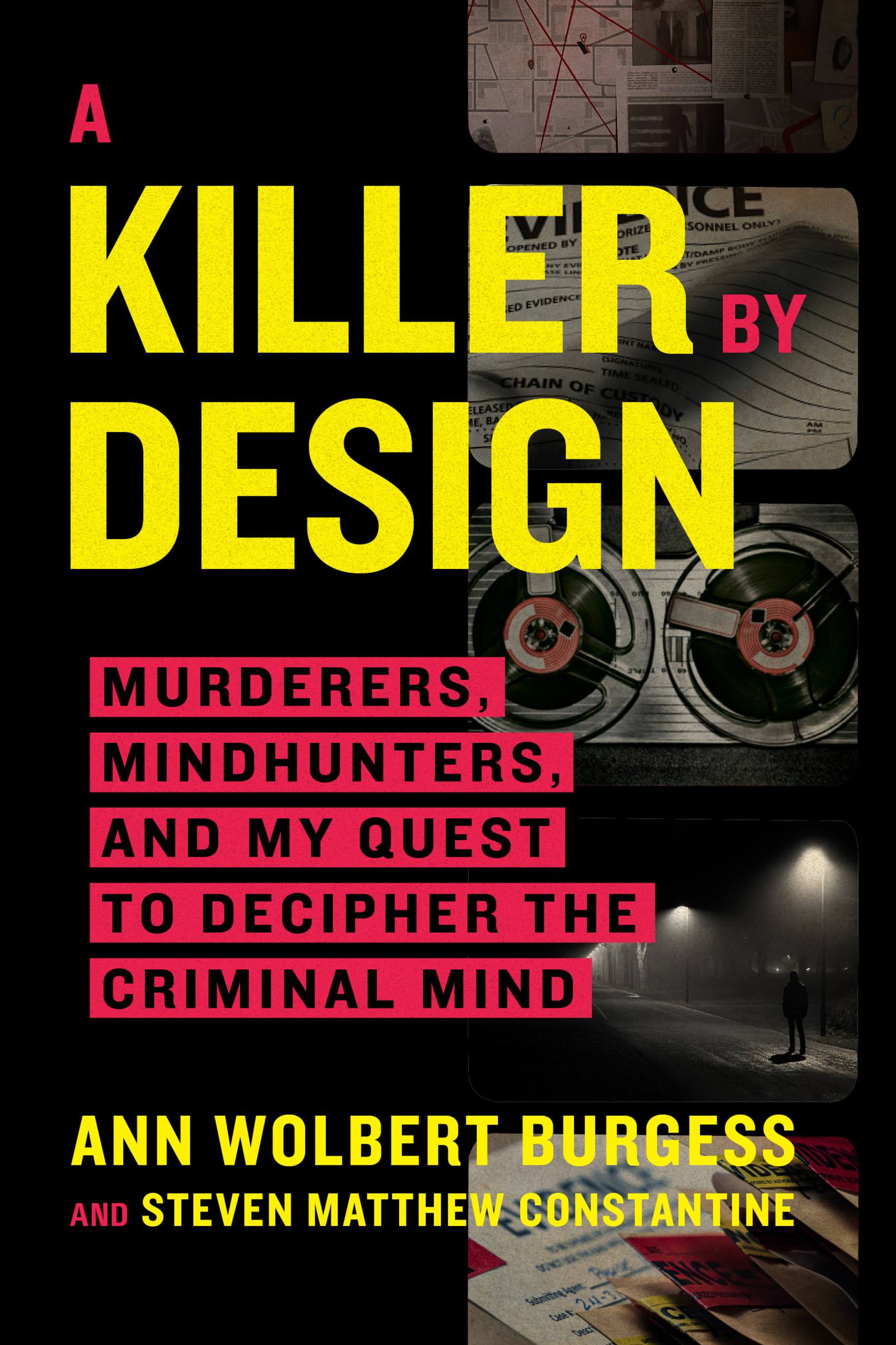 A Killer by Design by Ann Wolbert Burgess   Hachette Book Group