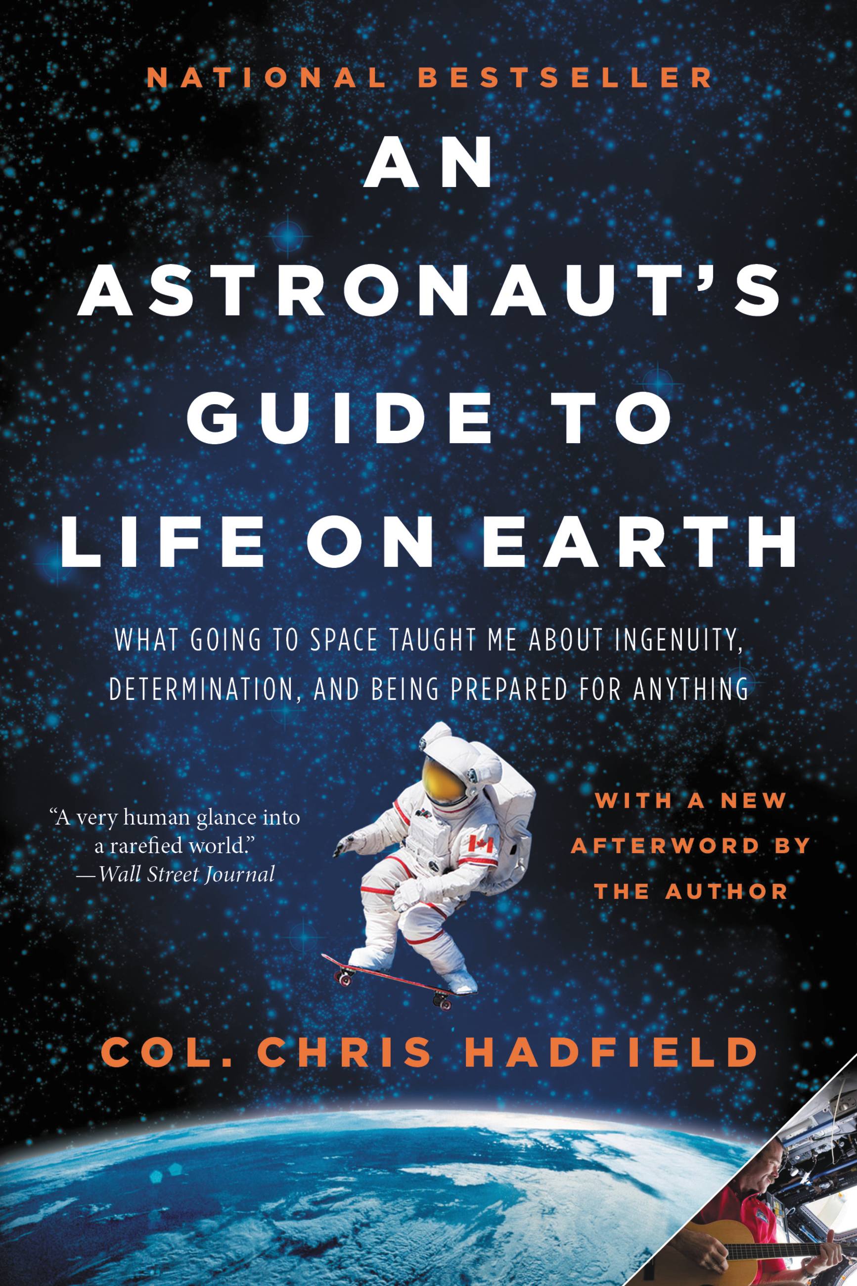An Astronaut's Guide to Life on Earth by Chris Hadfield | Hachette Book  Group