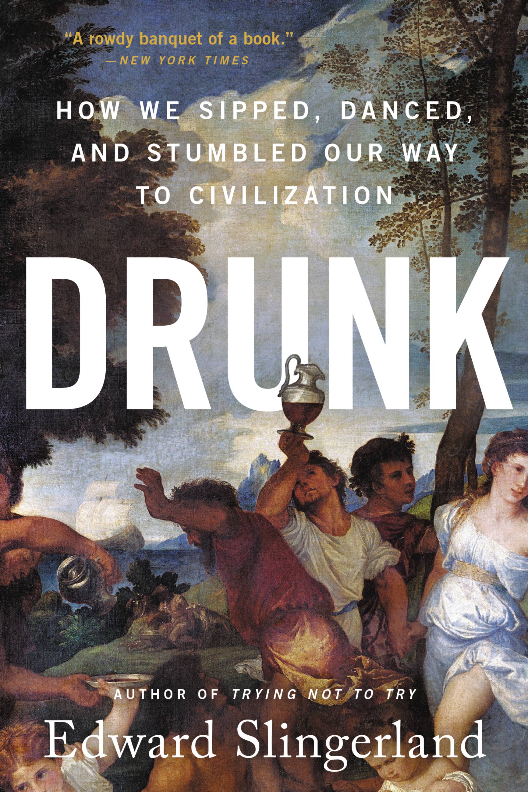 Drunk by Edward Slingerland Hachette Book Group pic