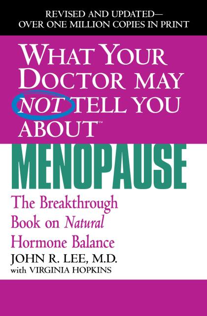 What Your Doctor May Not Tell You About(TM): Menopause