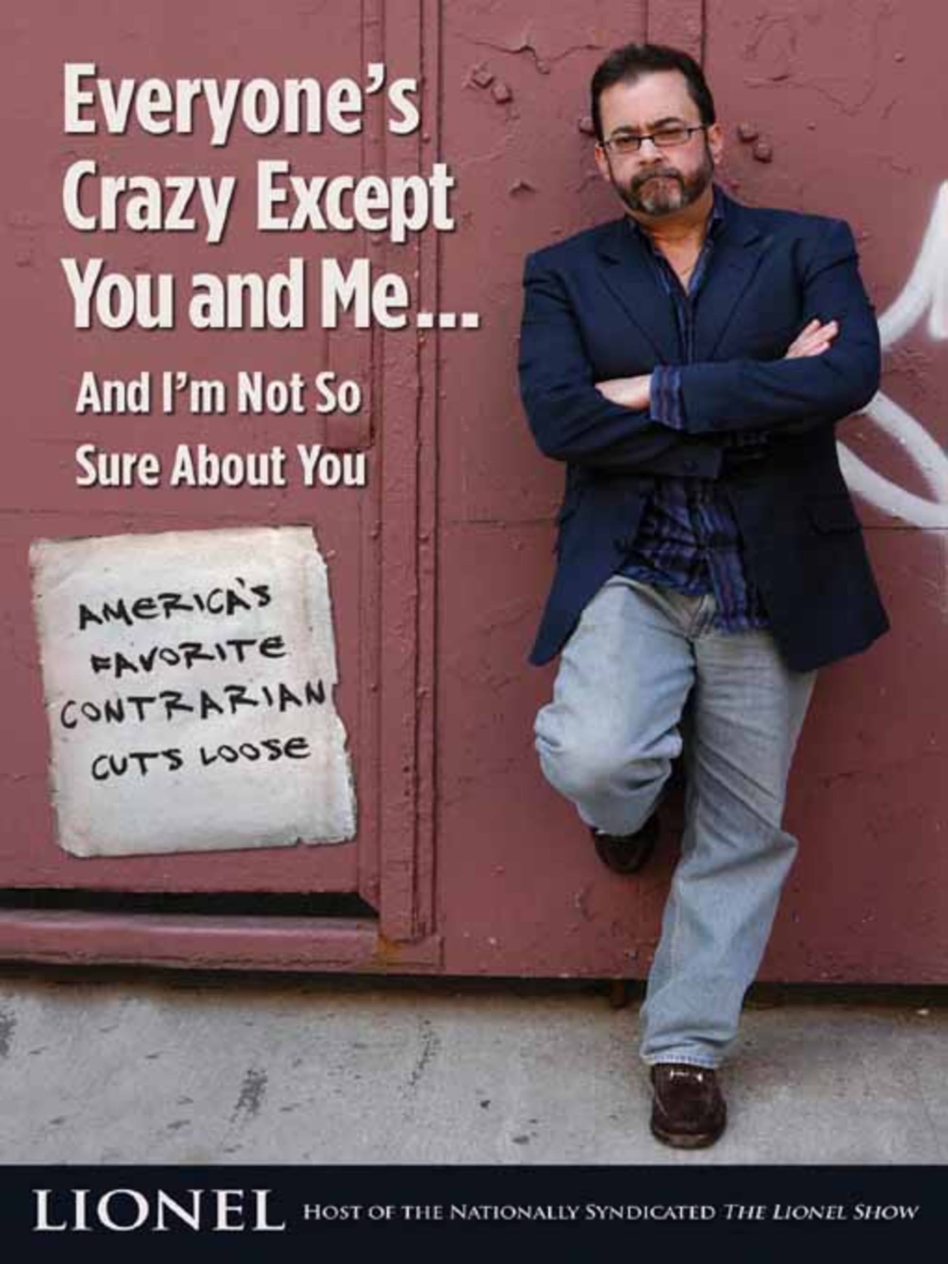 Everyones Crazy Except You and Me...And Im Not So Sure About You by Lionel Hachette Book Group image
