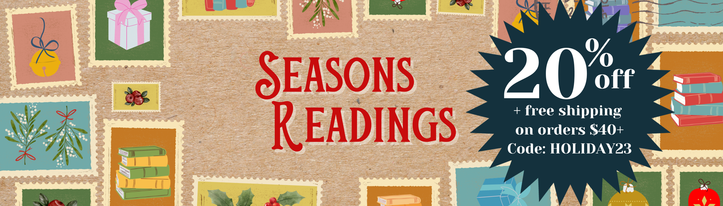 Seasons Readings! 
20% off + free shipping 
on orders $40+
Code: HOLIDAY23