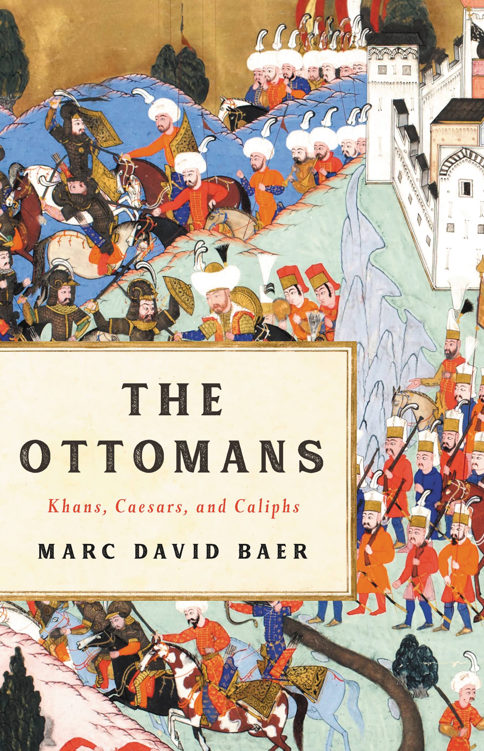 The Ottomans by Marc David Baer Hachette Book Group