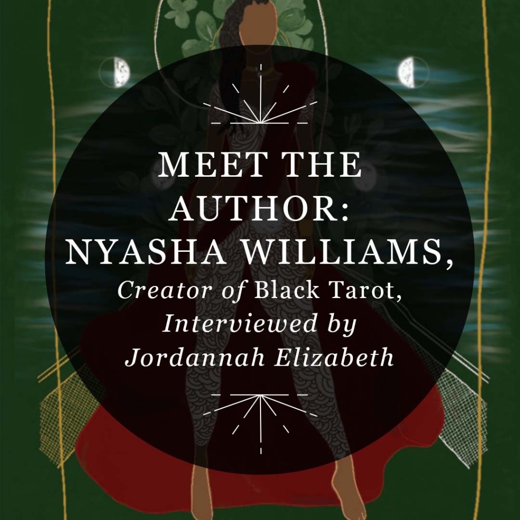 Designed featured image for RP Mystic blog post "Meet the Author: Nyasha Williams, Creator of Black Tarot, Interviewed by Jordannah Elizabeth"