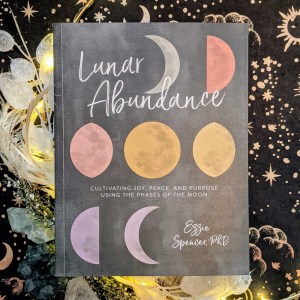 Lifestyle photo of "Lunar Abundance" by Ezzie Spencer, Ph.D.