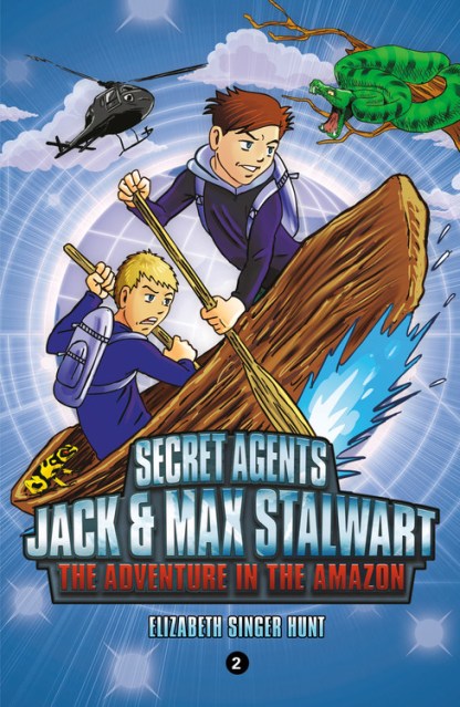 Secret Agents Jack and Max Stalwart: Book 2: The Adventure in the Amazon: Brazil
