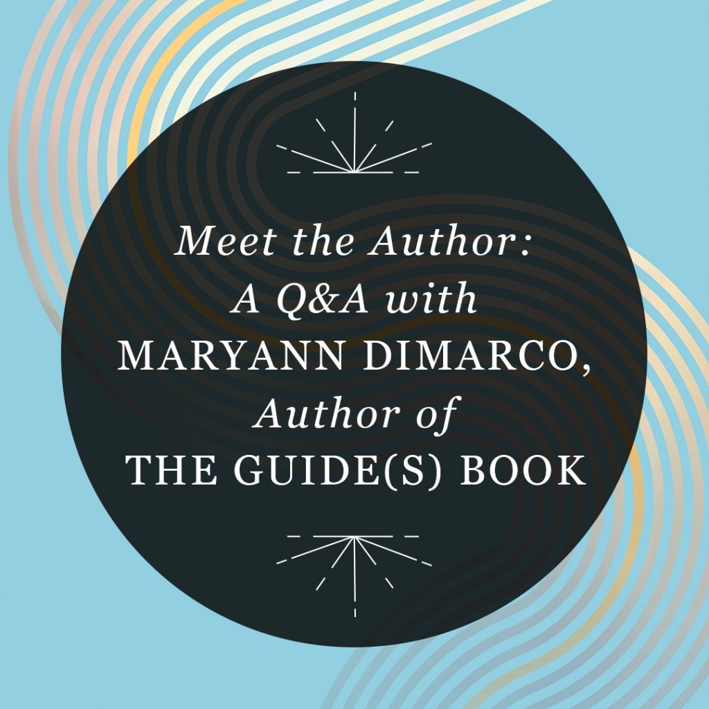 Meet the Author: A Q&A with MaryAnn DiMarco, Author of The Guide(s) Book