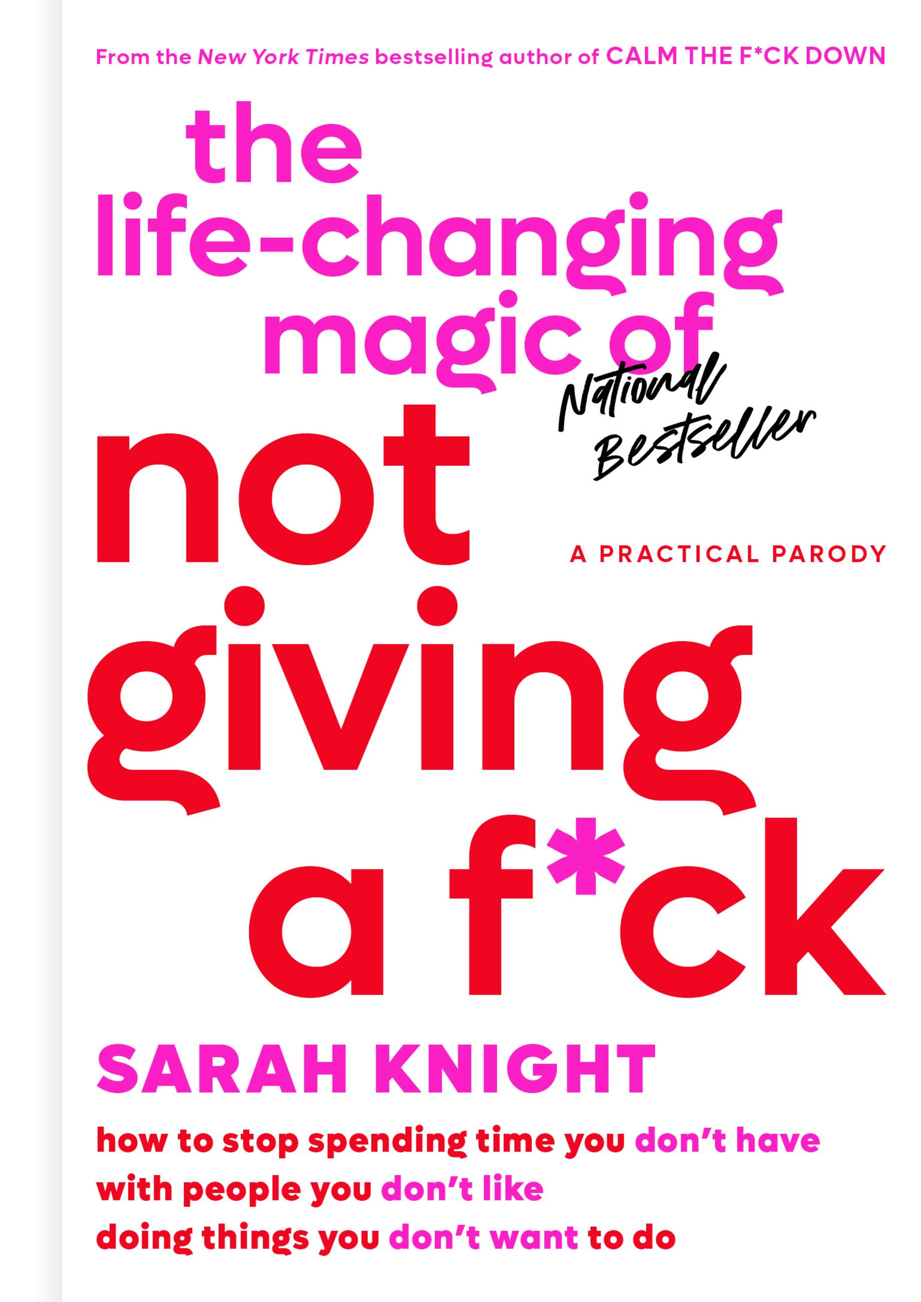 The Life-Changing Magic of Not Giving a F*ck by Sarah Knight | Hachette  Book Group
