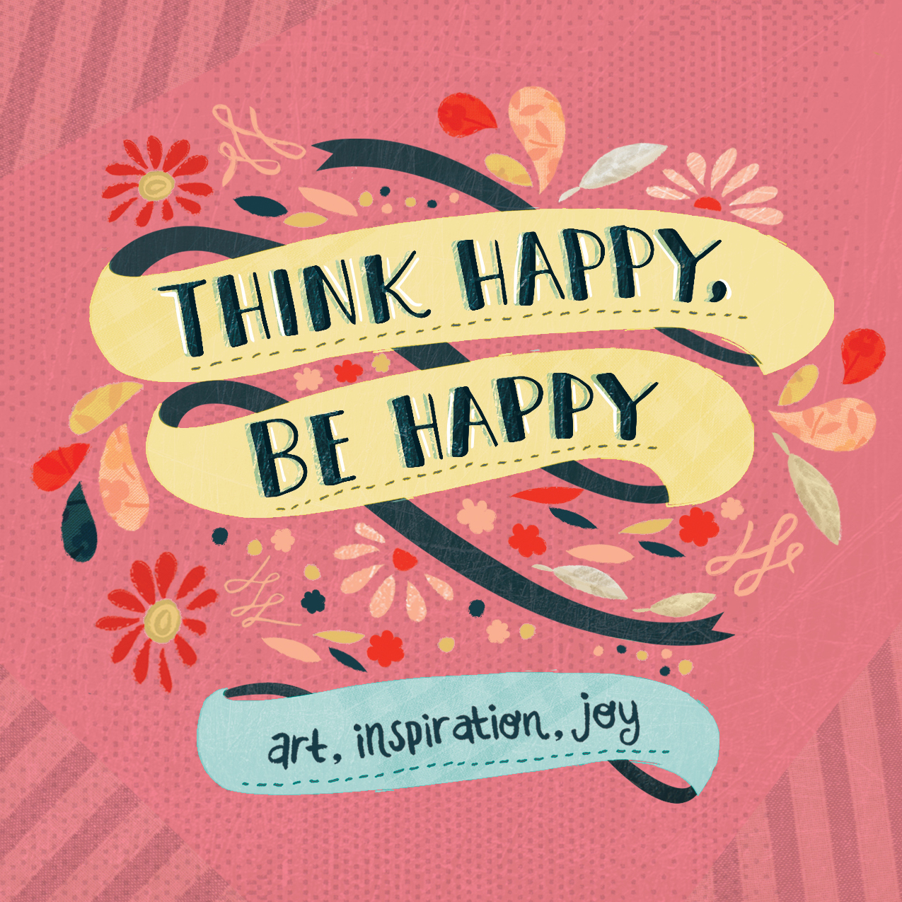 Be happy away. Think Happy, be Happy. Be Happy Art. Think Happy книга. Be Happy картинки.