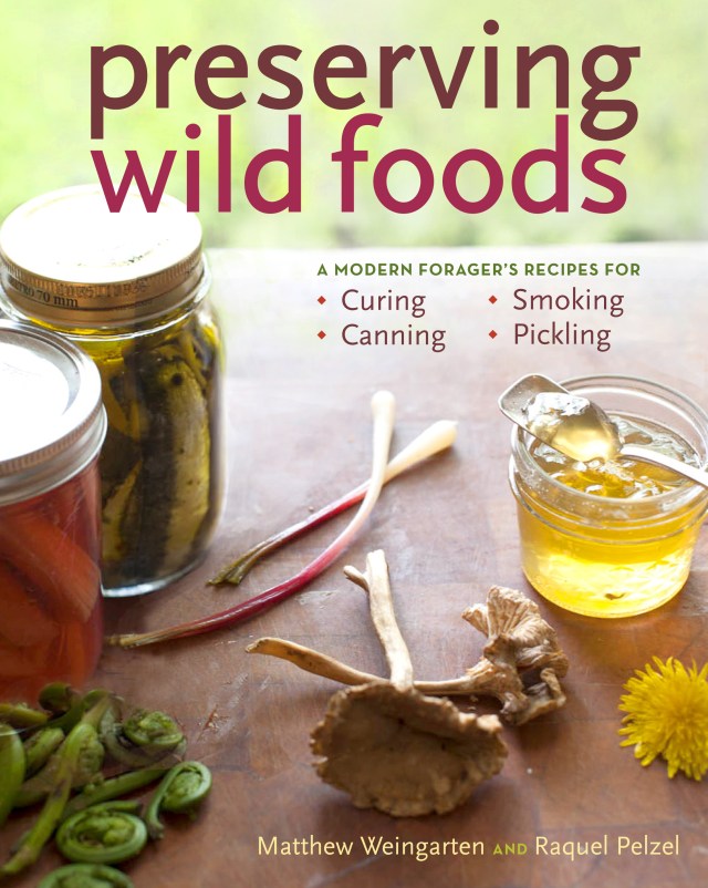 Preserving Wild Foods by Raquel Pelzel Hachette Book Group