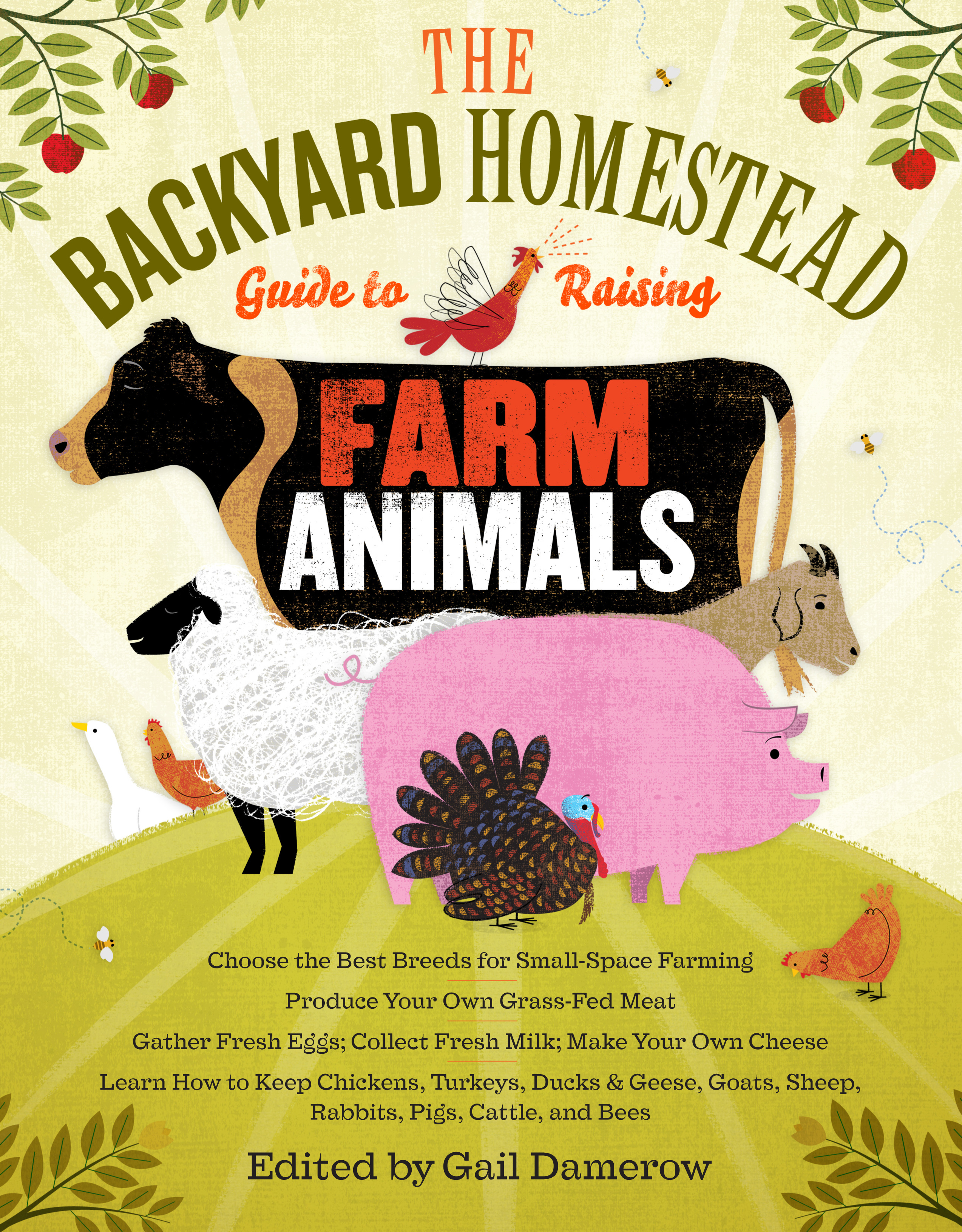 The Backyard Homestead Guide to Raising Farm Animals by Gail Damerow |  Hachette Book Group