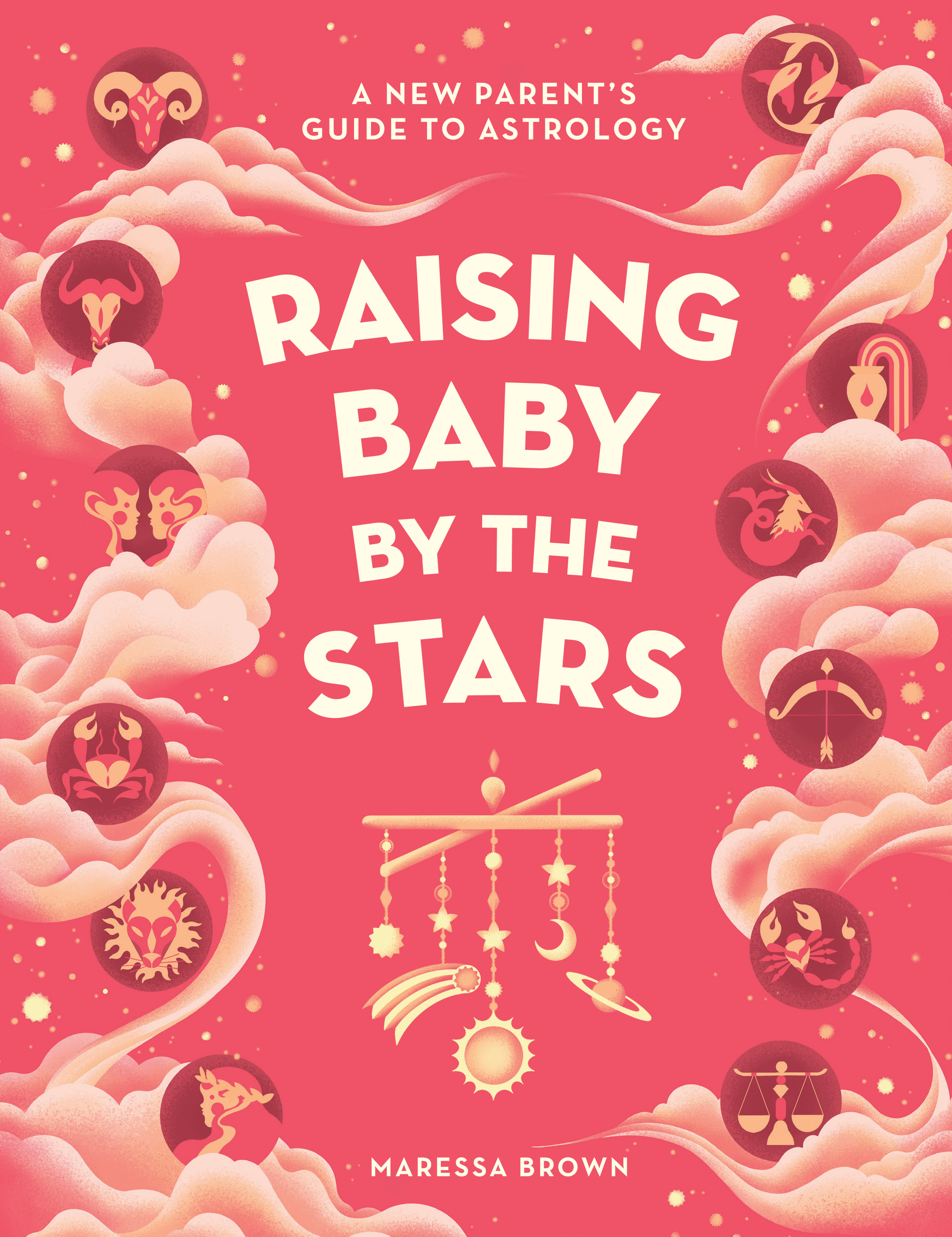 Raising Baby by the Stars by Maressa Brown Hachette Book Group