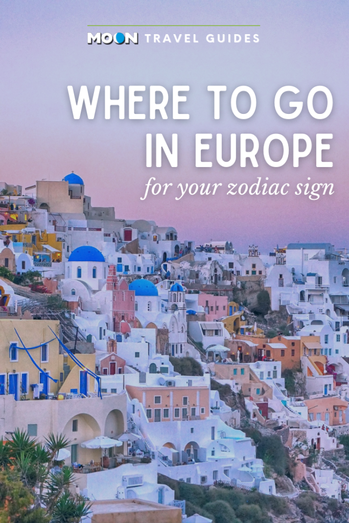Where to go in Europe for your zodiac sign