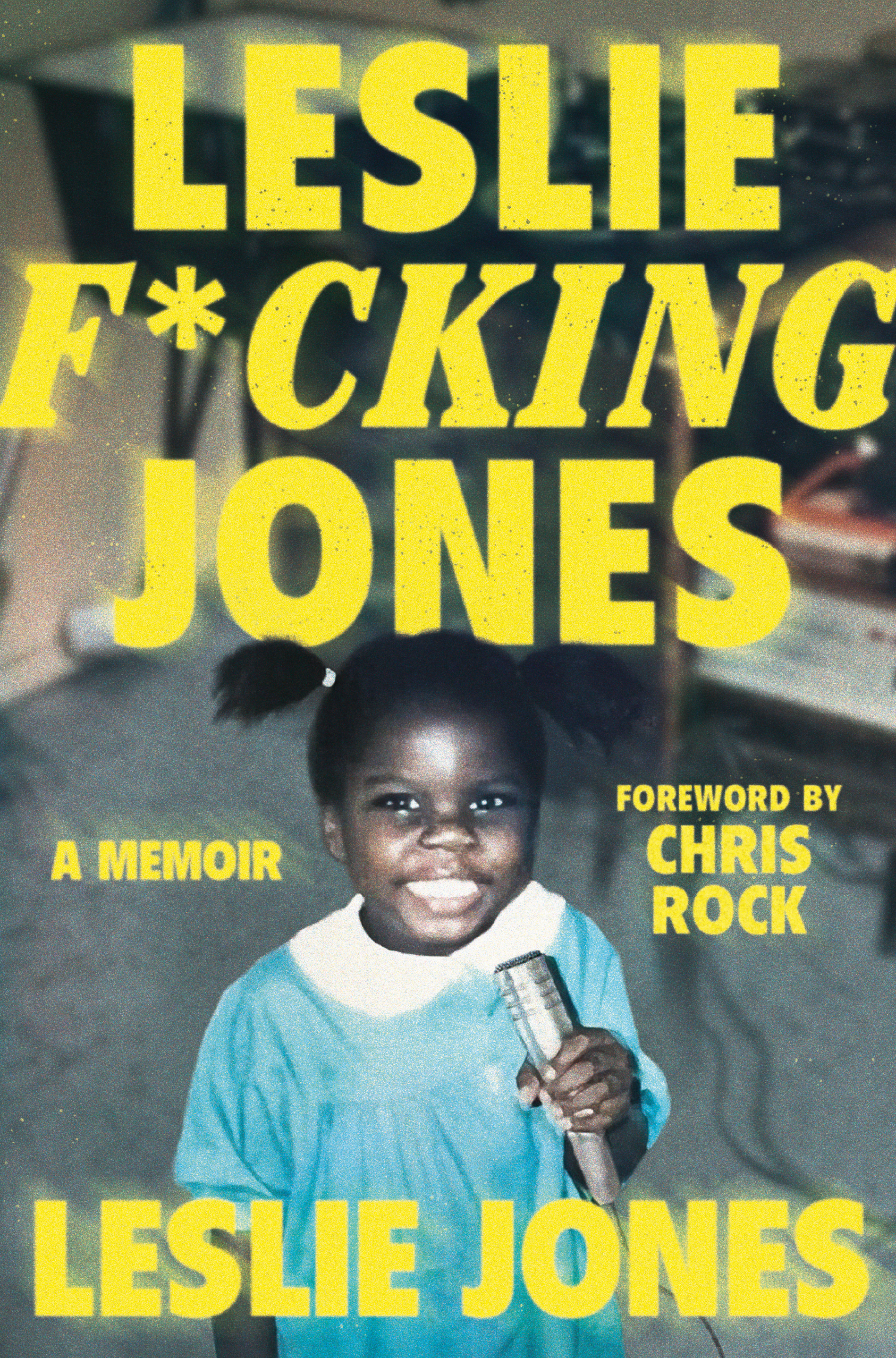Leslie F*cking Jones by Leslie Jones Hachette Book Group
