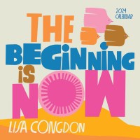 Lisa Congdon The Beginning Is Now Wall Calendar 2024