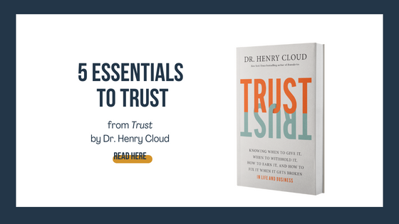 5 Essentials of Trust from Dr. Henry Cloud, NYT best-selling author of ...