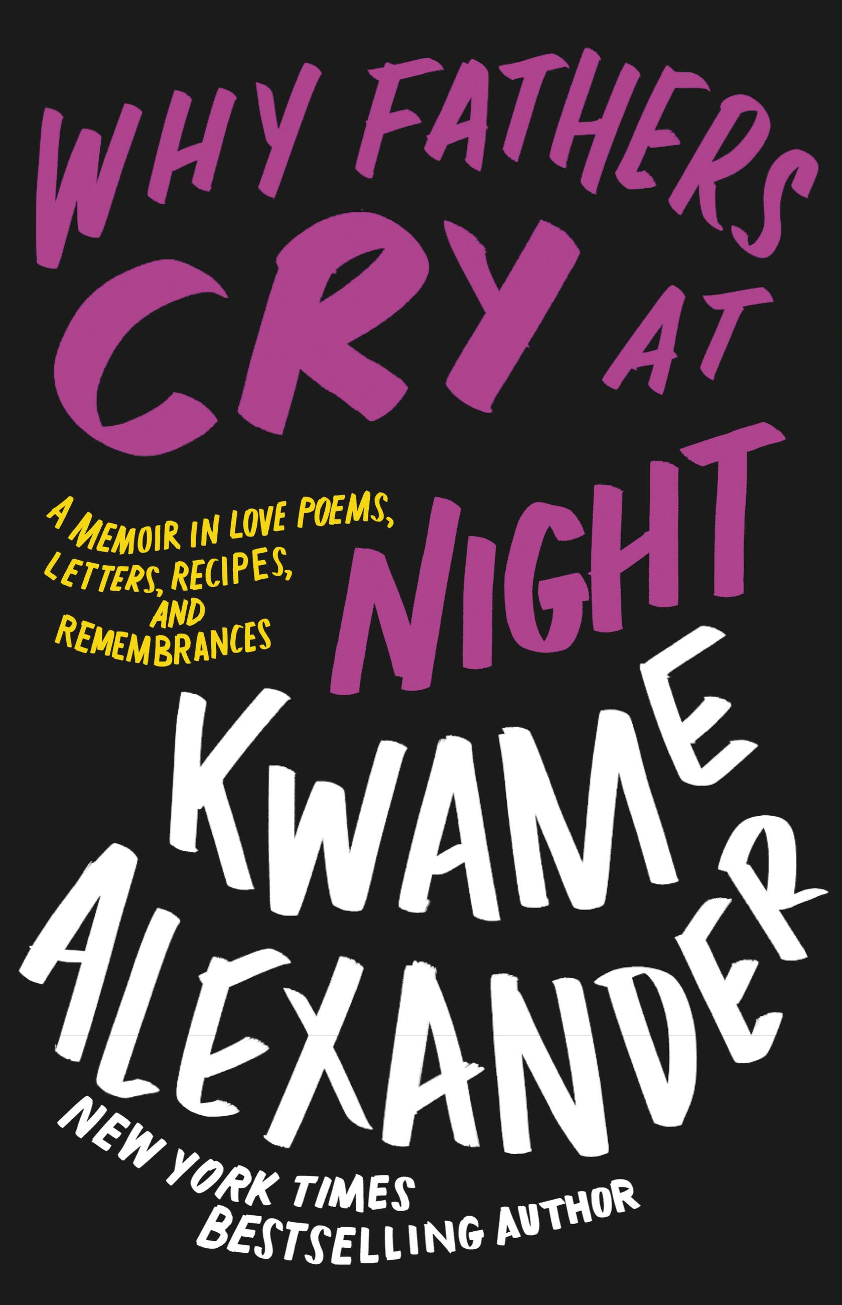 Why Fathers Cry at Night by Kwame Alexander Hachette Book Group pic