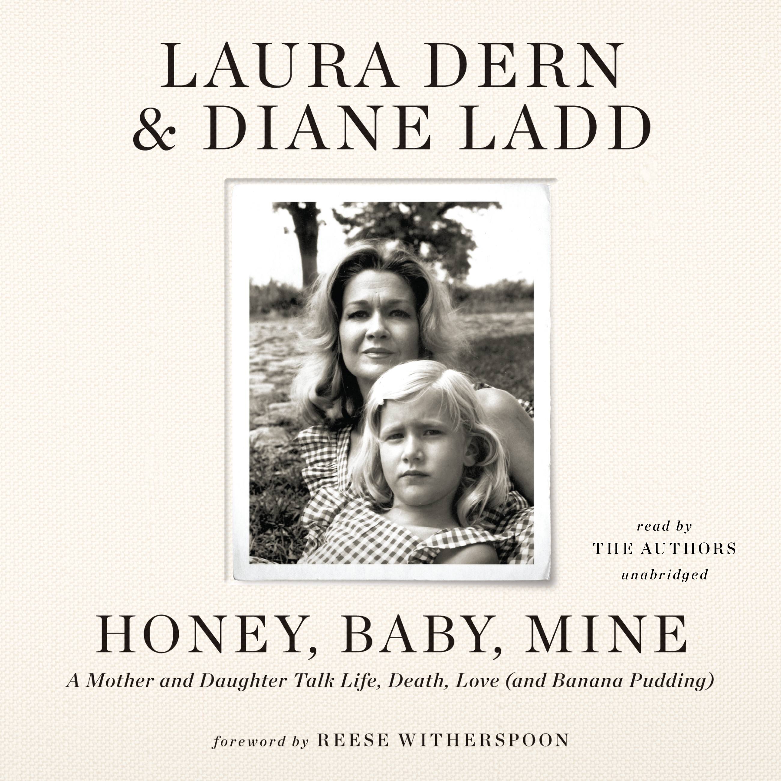 Honey, Baby, Mine by Laura Dern and Diane Ladd Hachette Book Group