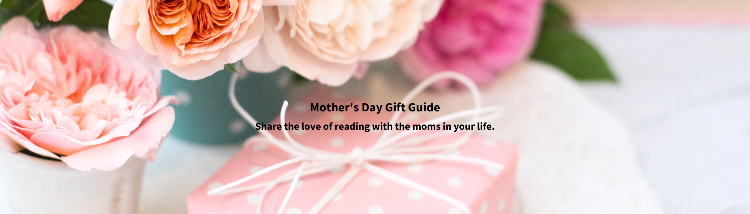 Mother's Day Gift Guide
Share the love of reading with the moms in your life.
