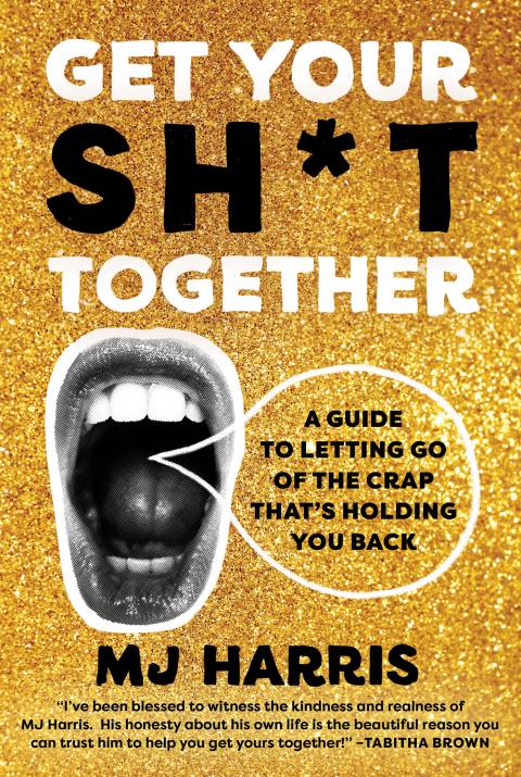 Get Your SH*T Together