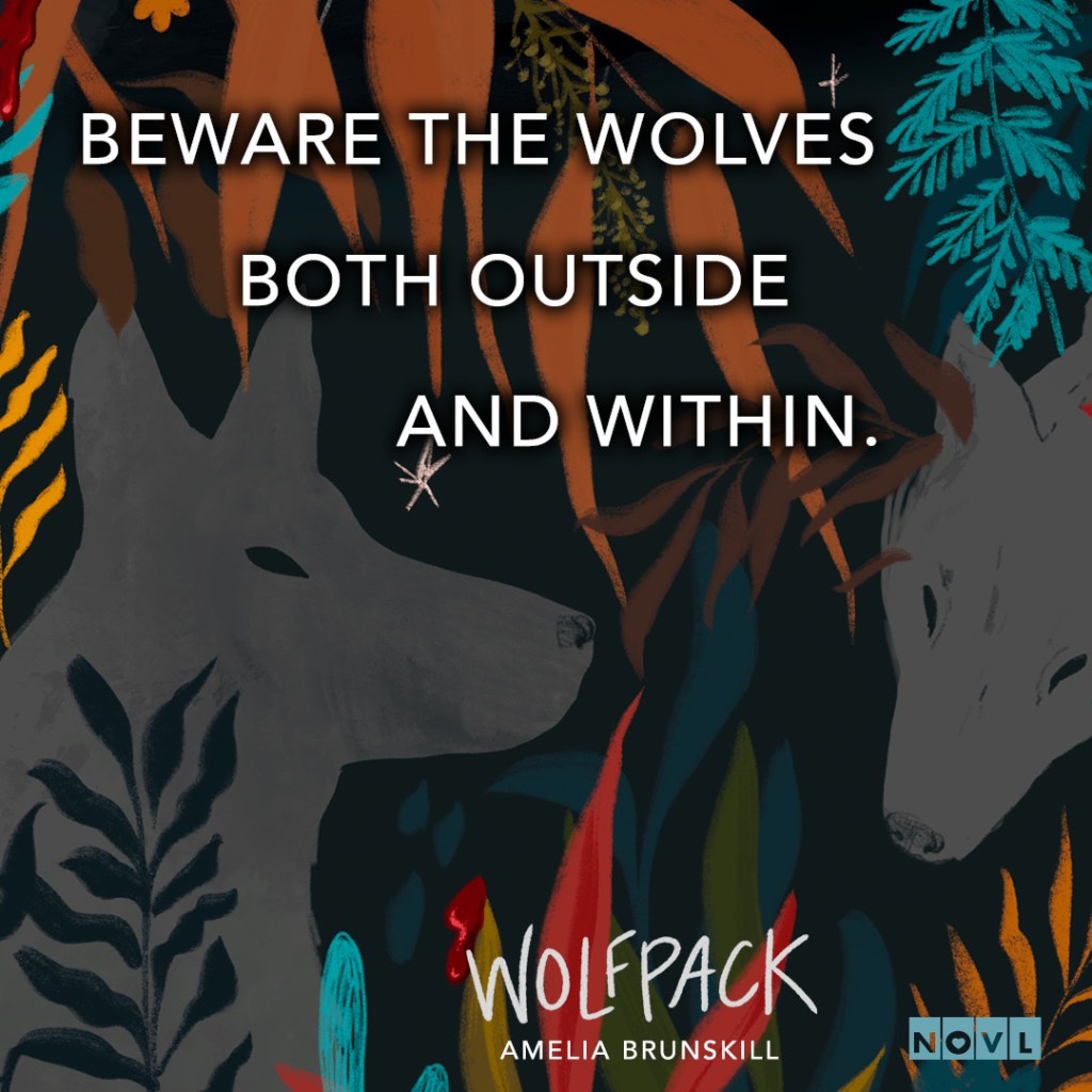 Graphic with cover art from Wolfpack by Amelia Brunskill. Text reads "Beware the wolves both outside and within."