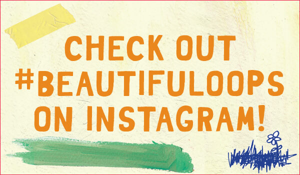 Checkout #beautifuloops on Instagram!