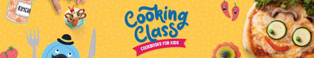 Cooking Class, Cookbooks for Kids