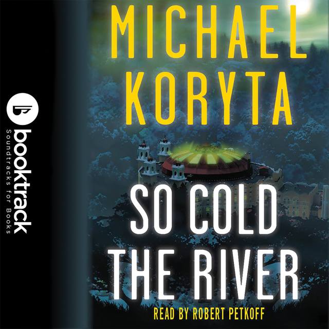 So Cold the River: Booktrack Edition
