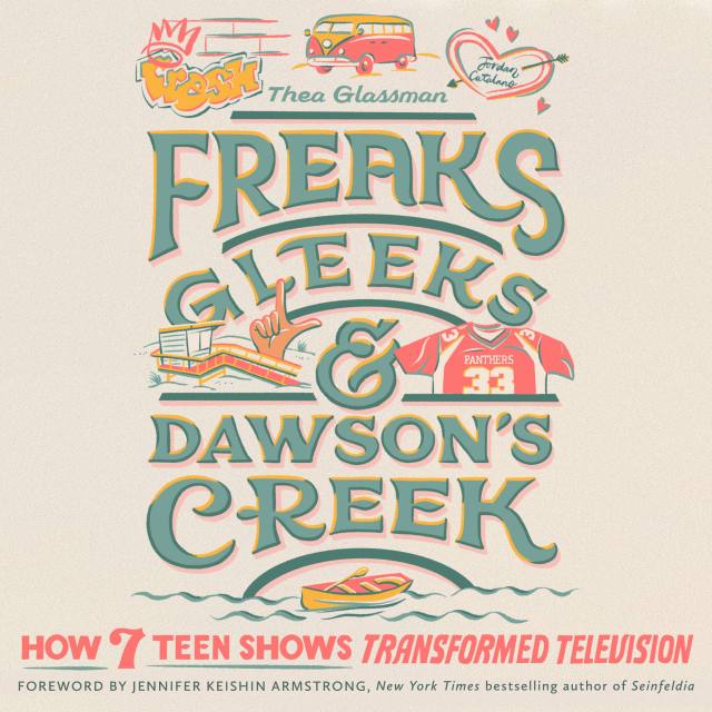 Freaks, Gleeks, and Dawson's Creek
