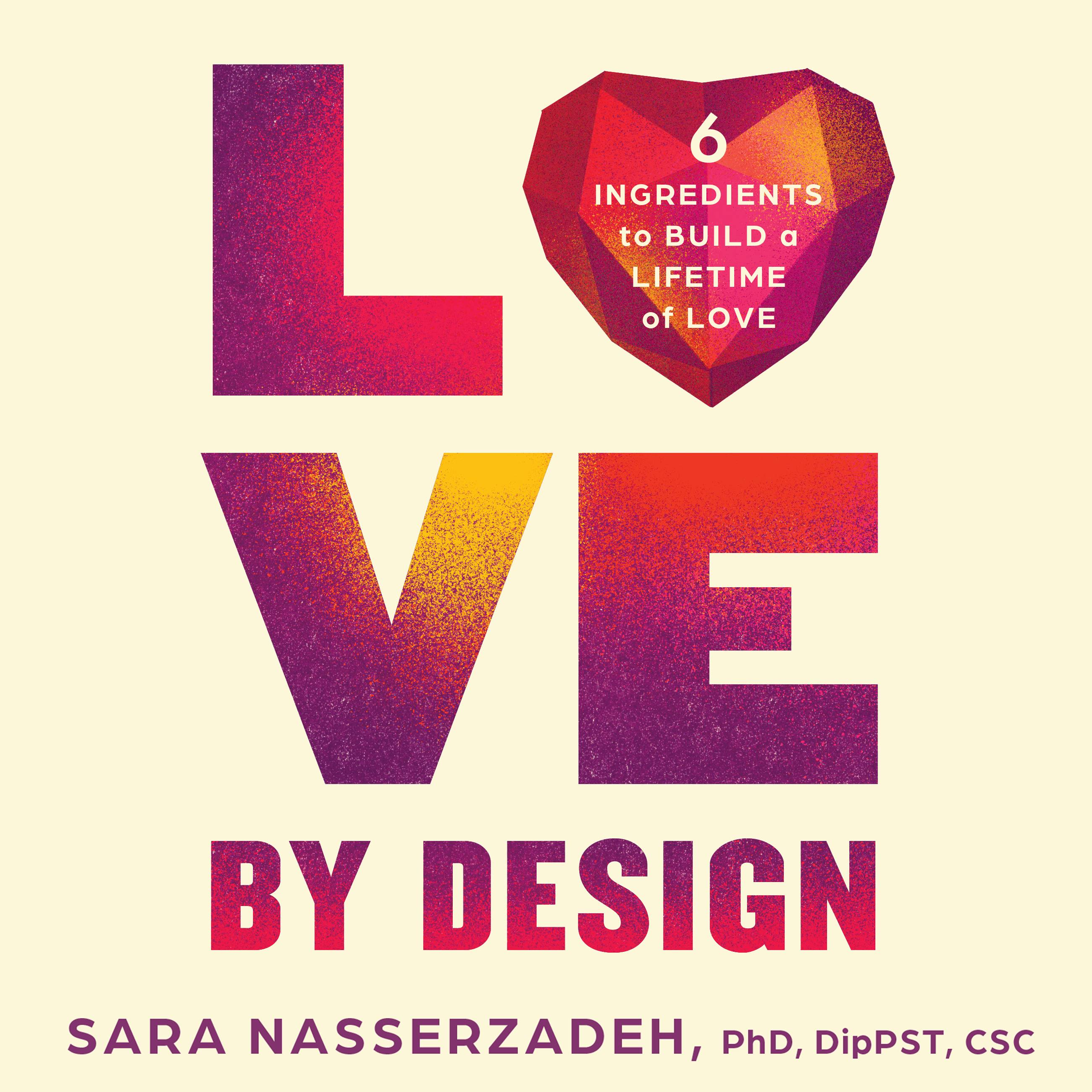 Love by Design by Dr. Sara Nasserzadeh Hachette Book Group