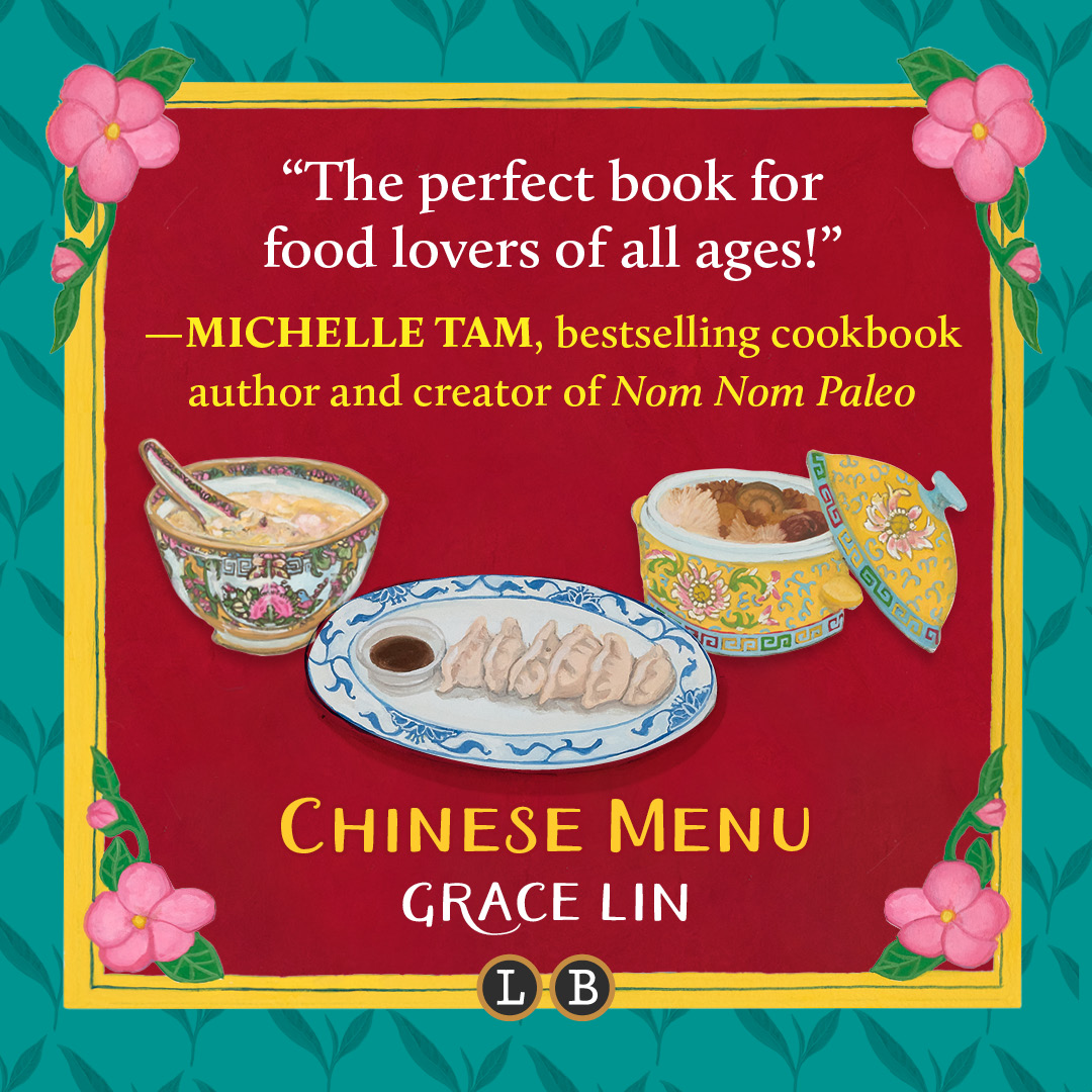 Graphic celebrating Chinese Menu by Grace Lin. Quote reads: "The perfect book for food lovers of all ages."--Michelle Tam, bestselling cookbook author and creator of Nom Nom Paleo