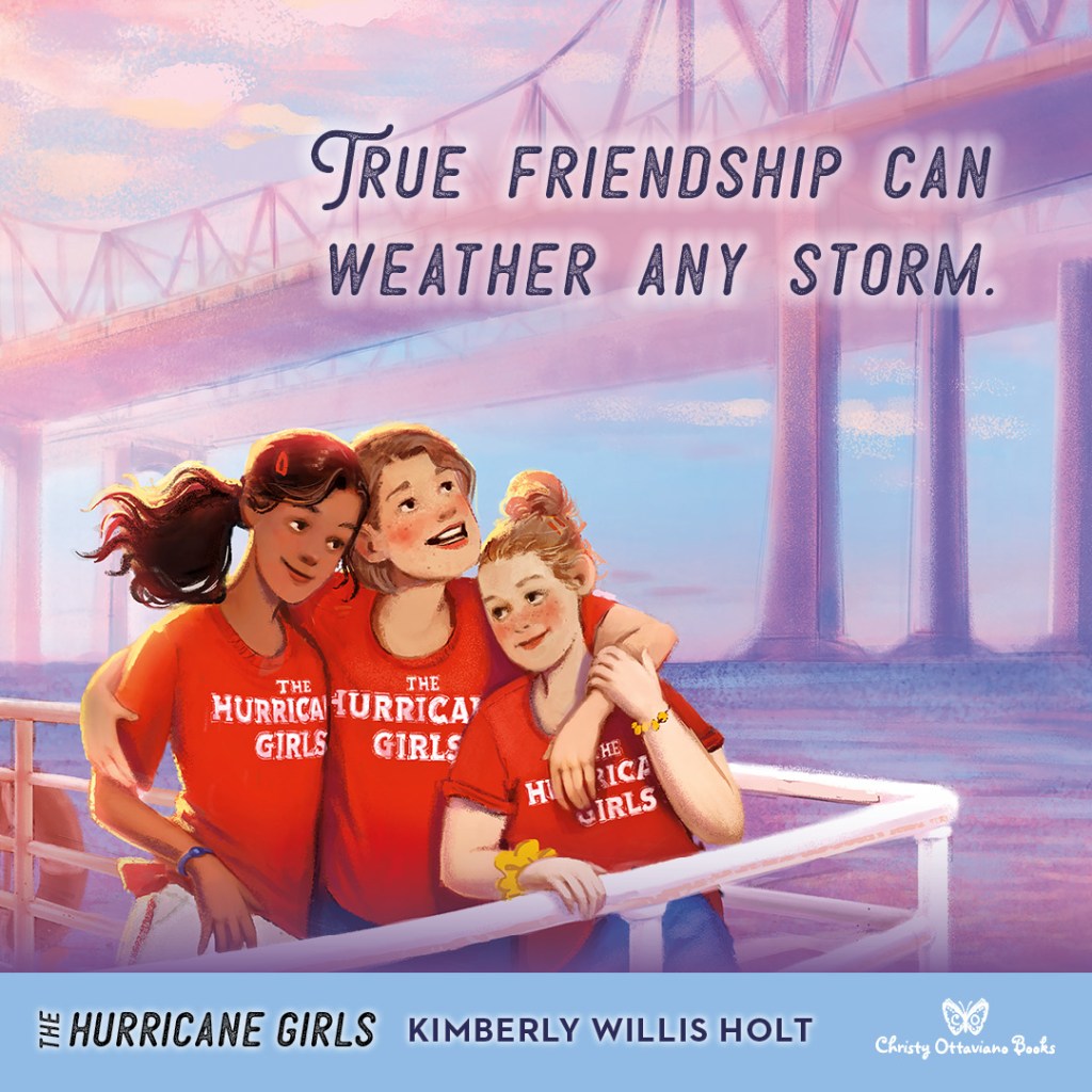 Graphic celebrating The Hurricane Girls by Kimberly Willis Holt. Text reads: True friendship can weather any storm